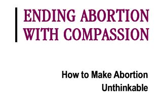 End abortion with compassion